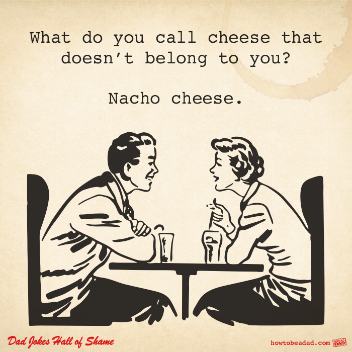 dadJoke-nachocheese