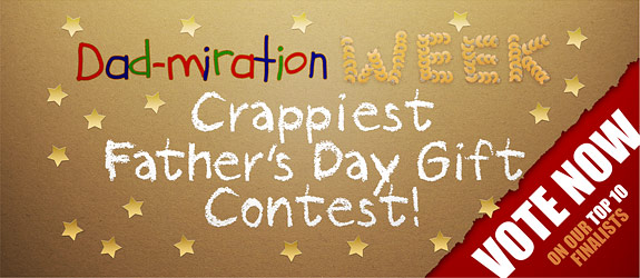 Crappiest Father's Day Gift Contest Finalists