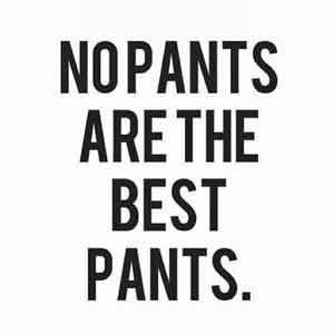 No Pants Quote