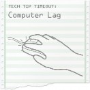 Tech Tip Timeout Computer Lag