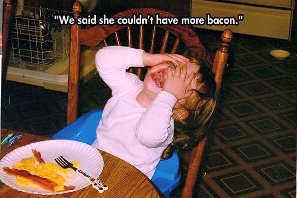 reasonmykidiscrying-morebacon