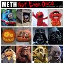 Meth Not Even Once Funny