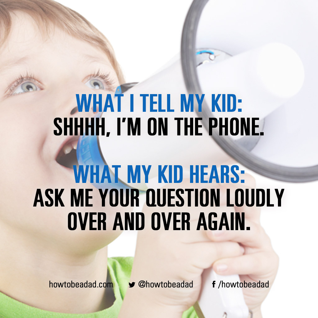 what-i-tell-my-kid-onthephone