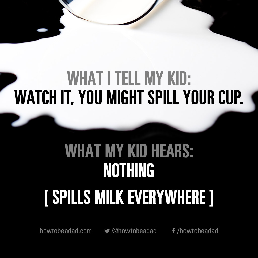 what-i-tell-my-kid-spilledmilk