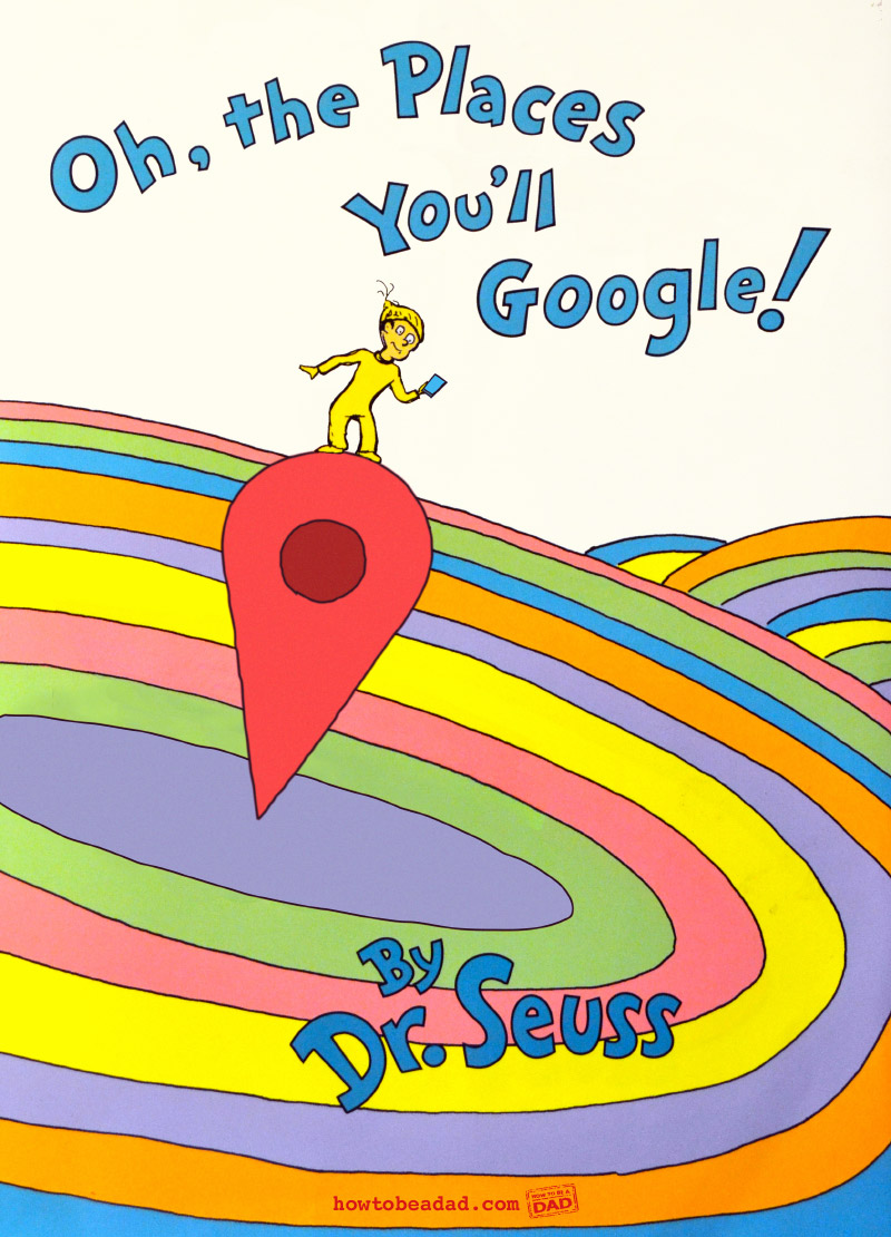 Oh The Places You'll Go Funny Parody Google