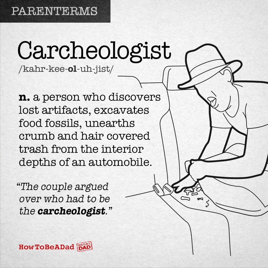 Parenterm funny made up parent words carcheologist archeologist Indiana Jones