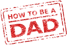 How to Be a Dad
